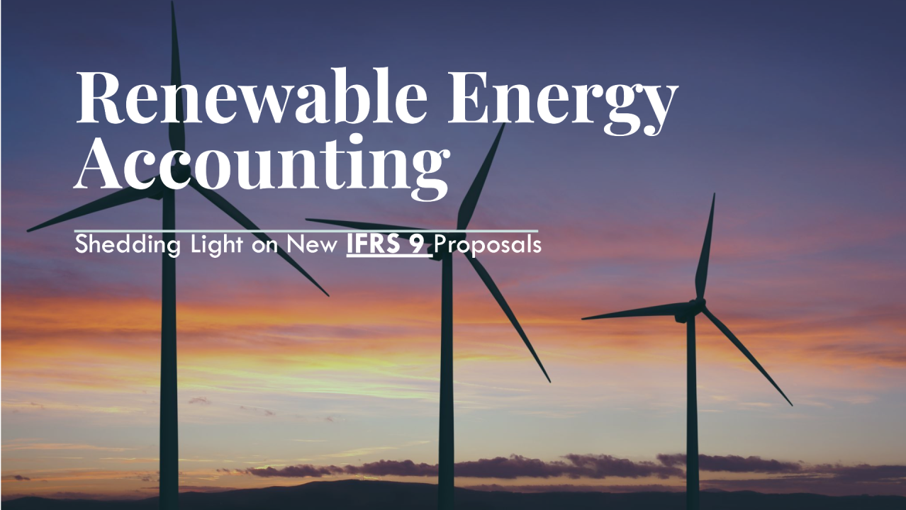 Shedding Light on Renewable Energy Accounting: New IFRS 9 Proposals