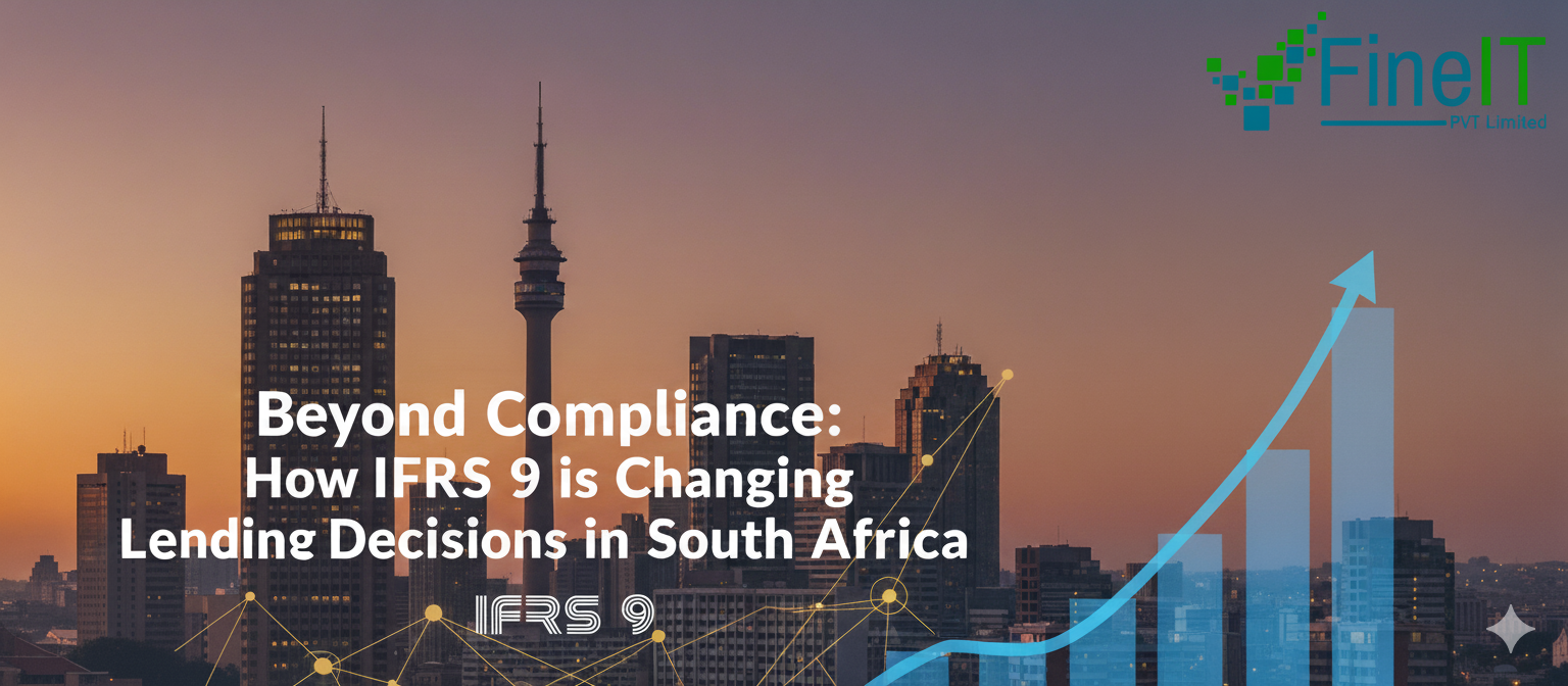 Beyond Compliance How IFRS 9 is Changing Lending Decisions in South Africa