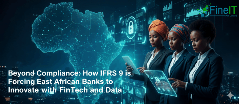 Beyond Compliance How IFRS 9 is Forcing East African Banks to Innovate with FinTech and Data