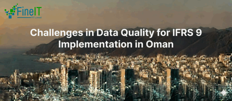 Challenges in Data Quality for IFRS 9 Implementation in Oman