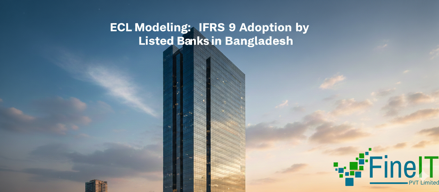 ECL Modeling: IFRS 9 Adoption by Listed Banks in Bangladesh