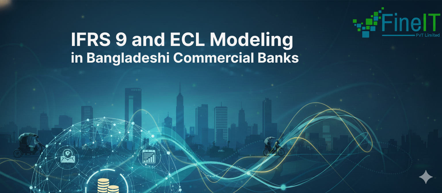 IFRS 9 and ECL Modeling in Bangladeshi Commercial Banks: