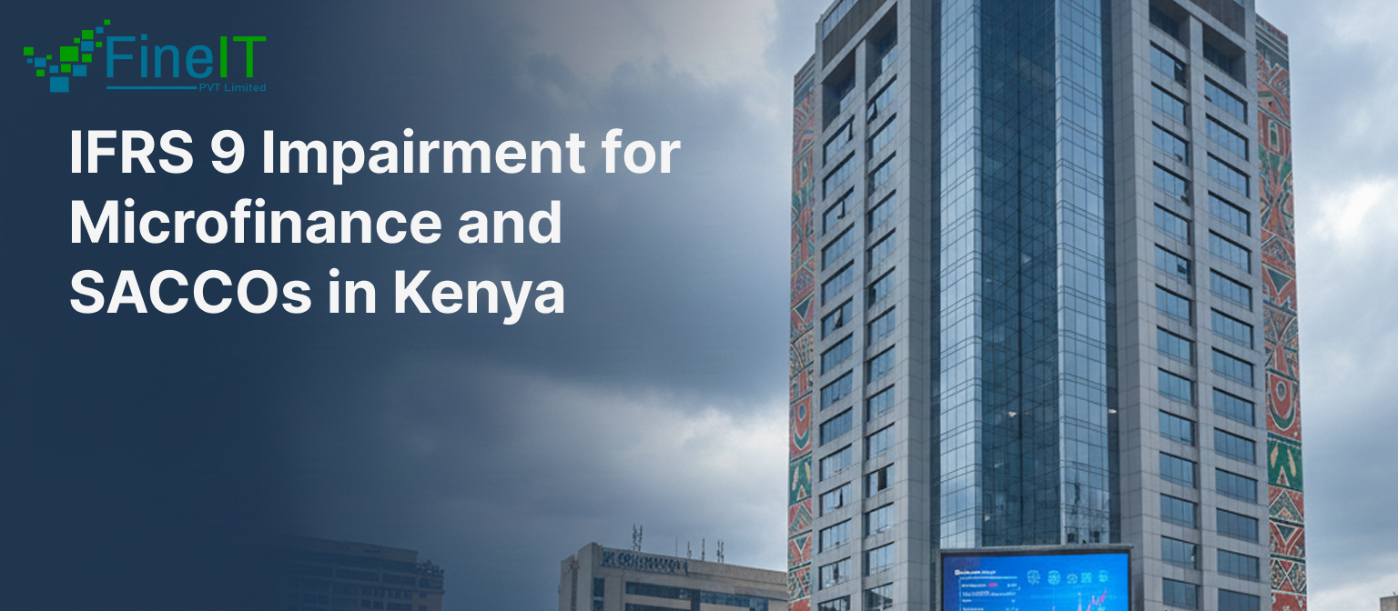 IFRS 9 Impairment: Navigating the Shift for Microfinance and SACCOs in Kenya