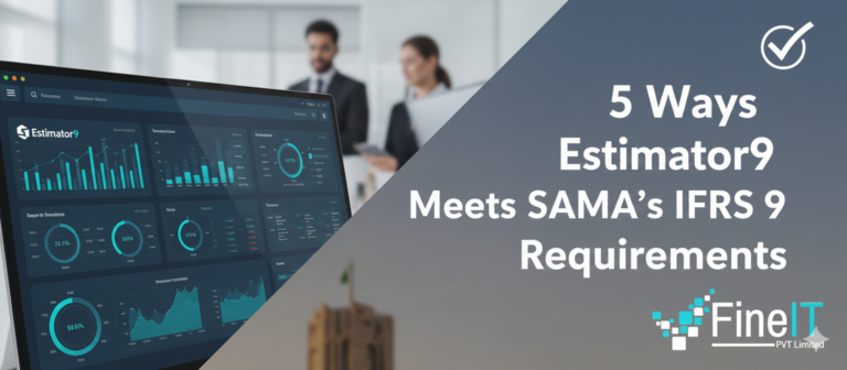 5 Ways Estimator9 Meets SAMA’s IFRS 9 Requirements