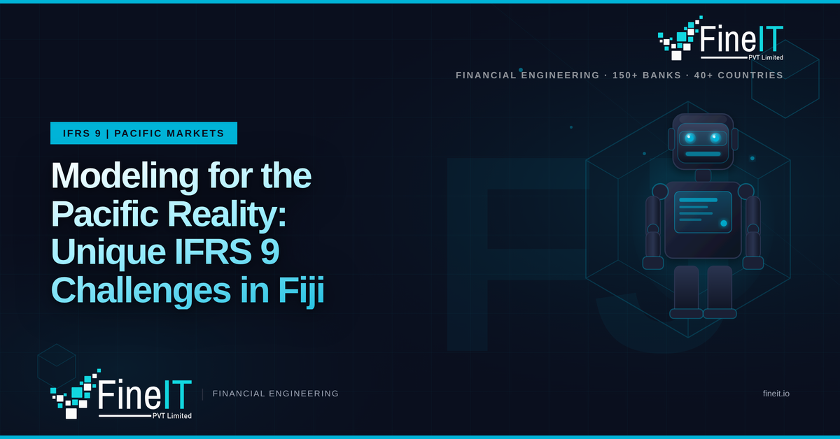 Modeling for the Pacific Reality Unique IFRS 9 Challenges in Fiji